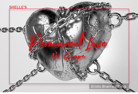Permanent Love -- NO ESCAPE by Shelle Rivers