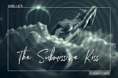 The Submissive Kiss | Shelle Rivers